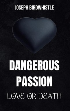 Dangerous Passion - Birdwhistle, Joseph