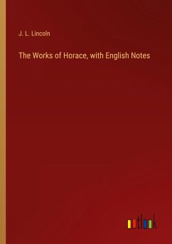 The Works of Horace, with English Notes