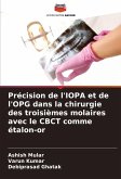 Précision de l'IOPA et de l'OPG dans la chirurgie des troisièmes molaires avec le CBCT comme étalon-or