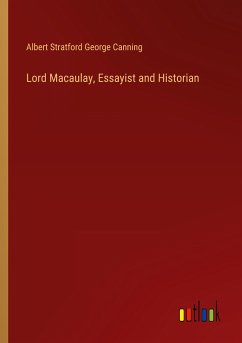Lord Macaulay, Essayist and Historian
