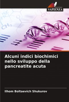 Alcuni indici biochimici nello sviluppo della pancreatite acuta - Shukurov, Ilhom Boltaevich