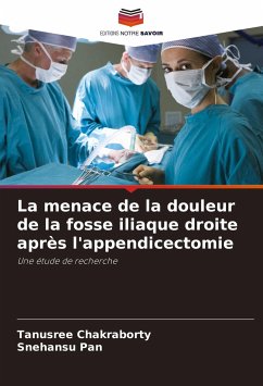 La menace de la douleur de la fosse iliaque droite après l'appendicectomie - Chakraborty, Tanusree;Pan, Snehansu