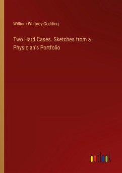 Two Hard Cases. Sketches from a Physician's Portfolio