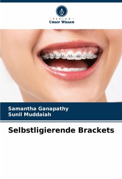 Selbstligierende Brackets - Ganapathy, Samantha;Muddaiah, Sunil