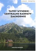 Górskie wędrówki Tatry Wysokie - Centralne Karpaty Zachodnie (eBook, ePUB)