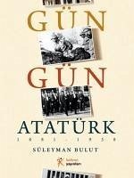 Gün Gün Atatürk - Bulut, Süleyman