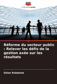 Réforme du secteur public : Relever les défis de la gestion axée sur les résultats - Rubakula, Gelas