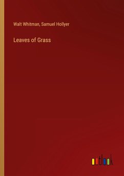 Leaves of Grass - Whitman, Walt; Hollyer, Samuel