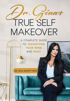 Dr. Gina's True Self Makeover - Midyett, Gina