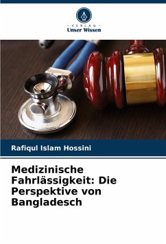 Medizinische Fahrlässigkeit: Die Perspektive von Bangladesch - Hossini, Rafiqul Islam