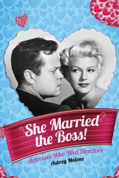 She Married the Boss! - Actresses Who Wed Directors - Malone, Aubrey