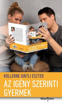 Az igény szerinti gyermek (eBook, ePUB) - Kollerné Gintli, Eszter