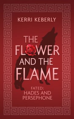 The Flower and the Flame (eBook, ePUB) - Keberly, Kerri