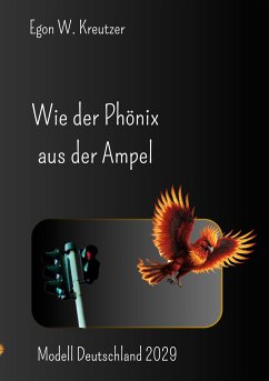Wie der Phönix aus der Ampel (eBook, ePUB) - Kreutzer, Egon W.