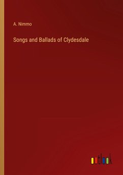 Songs and Ballads of Clydesdale - Nimmo, A.