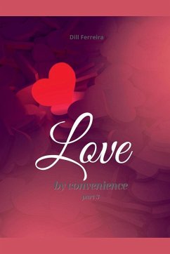 Love by Convenience - Part 03 - Ferreira, Dill