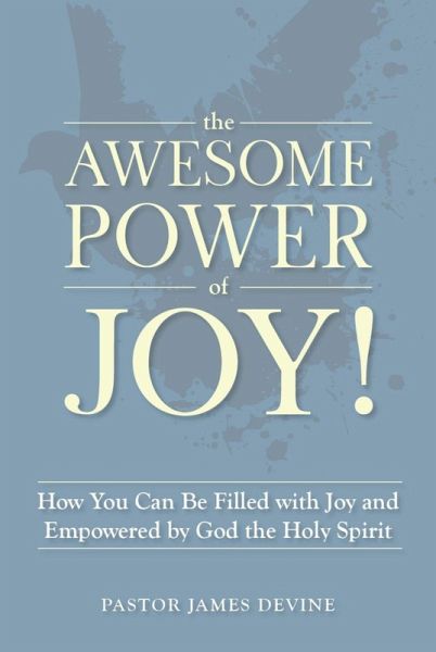 The Awesome Power of Joy! (eBook, ePUB) The Awesome Power of Joy! (eBook, ePUB)