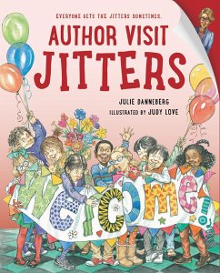 Author Visit Jitters - Love, Judy; Danneberg, Julie