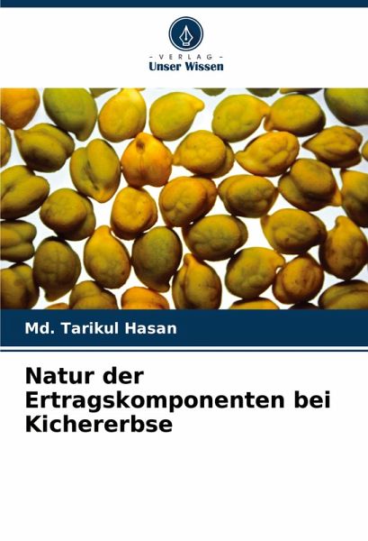 Natur der Ertragskomponenten bei Kichererbse Natur der Ertragskomponenten bei Kichererbse