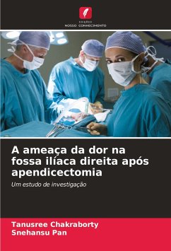 A ameaça da dor na fossa ilíaca direita após apendicectomia - Chakraborty, Tanusree;Pan, Snehansu