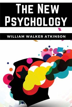 The New Psychology - William Walker Atkinson