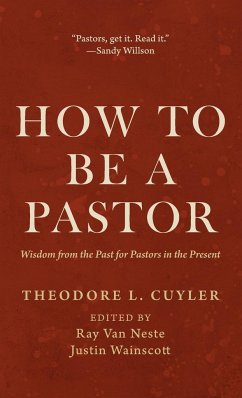 How to Be a Pastor - Cuyler, Theodore L.