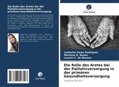 Die Rolle des Arztes bei der Palliativversorgung in der primären Gesundheitsversorgung - Rodrigues, Ludimilla Gama;R. Nunes, Marilene;C. de Novaes, Lauann