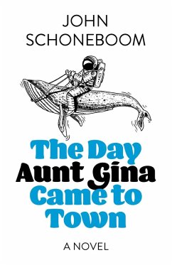 The Day Aunt Gina Came to Town - Schoneboom, John