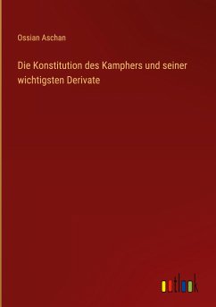 Die Konstitution des Kamphers und seiner wichtigsten Derivate