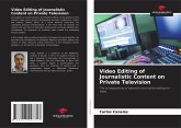 Video Editing of Journalistic Content on Private Television