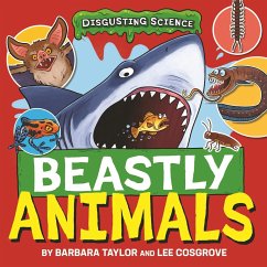 Disgusting Science: Beastly Animals - Taylor, Barbara