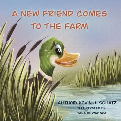 A New Friend Comes to the Farm - Schatz, Kevin J.