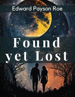 Found yet Lost - Edward Payson Roe