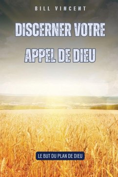 Discerner votre appel de Dieu - Vincent, Bill