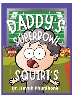 Daddy's Super Bowl Squirts - Phunibone, Havuh