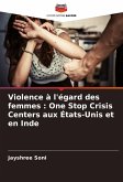 Violence à l'égard des femmes : One Stop Crisis Centers aux États-Unis et en Inde