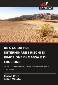 UNA GUIDA PER DETERMINARE I RISCHI DI RIMOZIONE DI MASSA E DI EROSIONE - Caro, Carlos;Villate, Julián