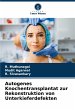 Autogenes Knochentransplantat zur... - Bild 1