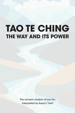 Tao Te Ching - The Way and Its Power (eBook, ePUB) - Hart, Aaron T.