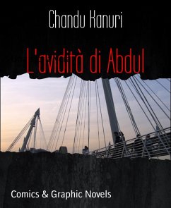L'avidità di Abdul (eBook, ePUB) - Kanuri, Chandu L'avidità di Abdul (eBook, ePUB) - Kanuri, Chandu