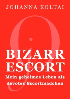 Bizarr Escort jO (eBook, ePUB) - Koltai, Johanna