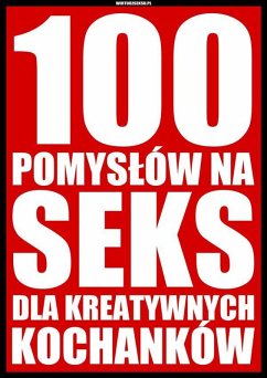 Cover 100 pomyslów na seks dla kreatywnych kochanków (eBook, ePUB)