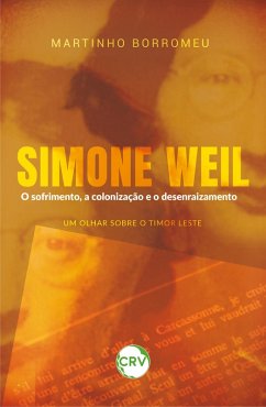 Simone Weil o sofrimento, a colonização e o desenraizamento (eBook, ePUB) Cover Simone Weil o sofrimento, a colonização e o desenraizamento (eBook, ePUB)