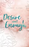 Desire Isn't Enough (eBook, ePUB)