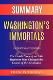 Summary of Washington's Immortals by Patrick K. O'Donnell:The Untold Story of an Elite Regiment Who Changed the Course of the Revolution (eBook, ePUB)