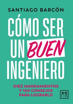 Cómo ser un buen ingeniero (eBook, ePUB) - Barcón, Santiago