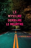 Le mystère derrière le meurtre (eBook, ePUB) Le mystère derrière le meurtre (eBook, ePUB)
