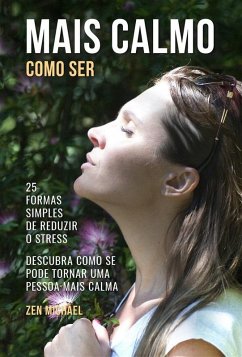 Como Ser Mais Calmo (eBook, ePUB) - Michael, Zen