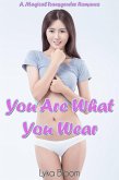 You Are What you Wear: A Magical Transgender Romance (eBook, ePUB)