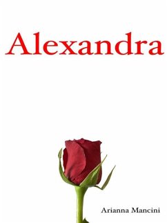 Alexandra (eBook, ePUB) - Arianna, Mancini Alexandra (eBook, ePUB) - Arianna, Mancini